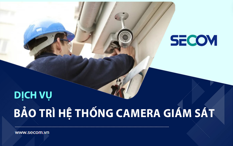 Báo Giá Bảo Trì Hệ Thống Camera Chuyên Nghiệp, Trọn Gói| 2024